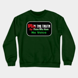 Speak The Truth For Those Who Have No Voice - Double-sided Crewneck Sweatshirt